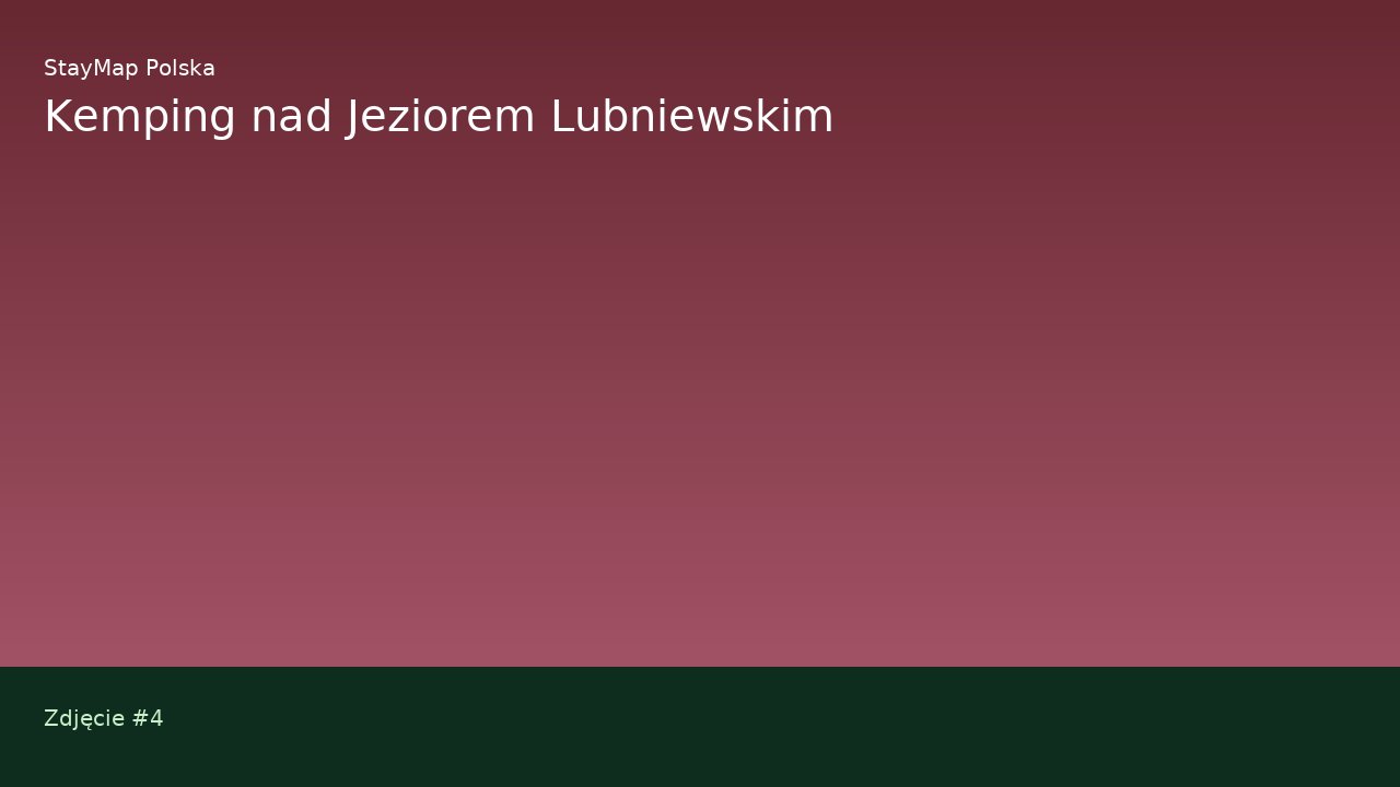 Kemping nad Jeziorem Lubniewskim — ujęcie 4