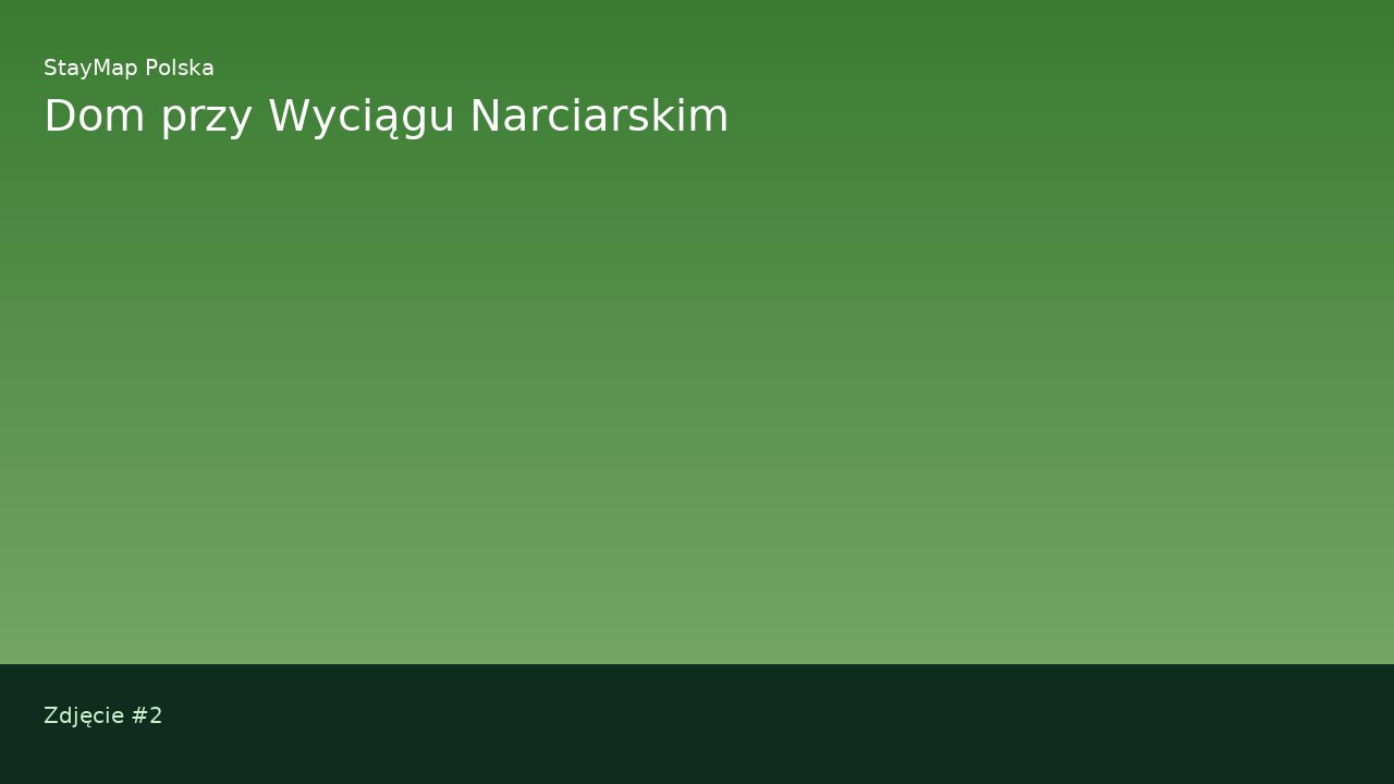 Dom przy Wyciągu Narciarskim — ujęcie 2