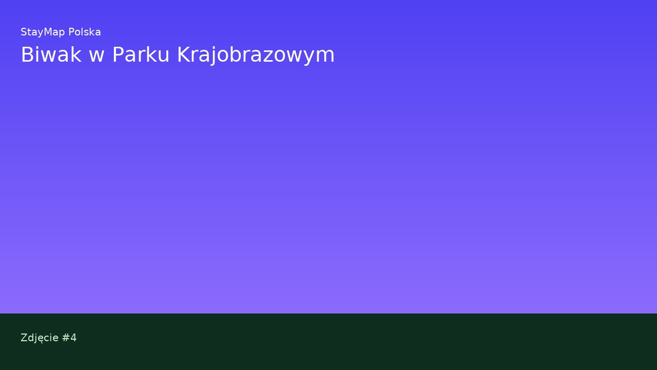Biwak w Parku Krajobrazowym — ujęcie 4