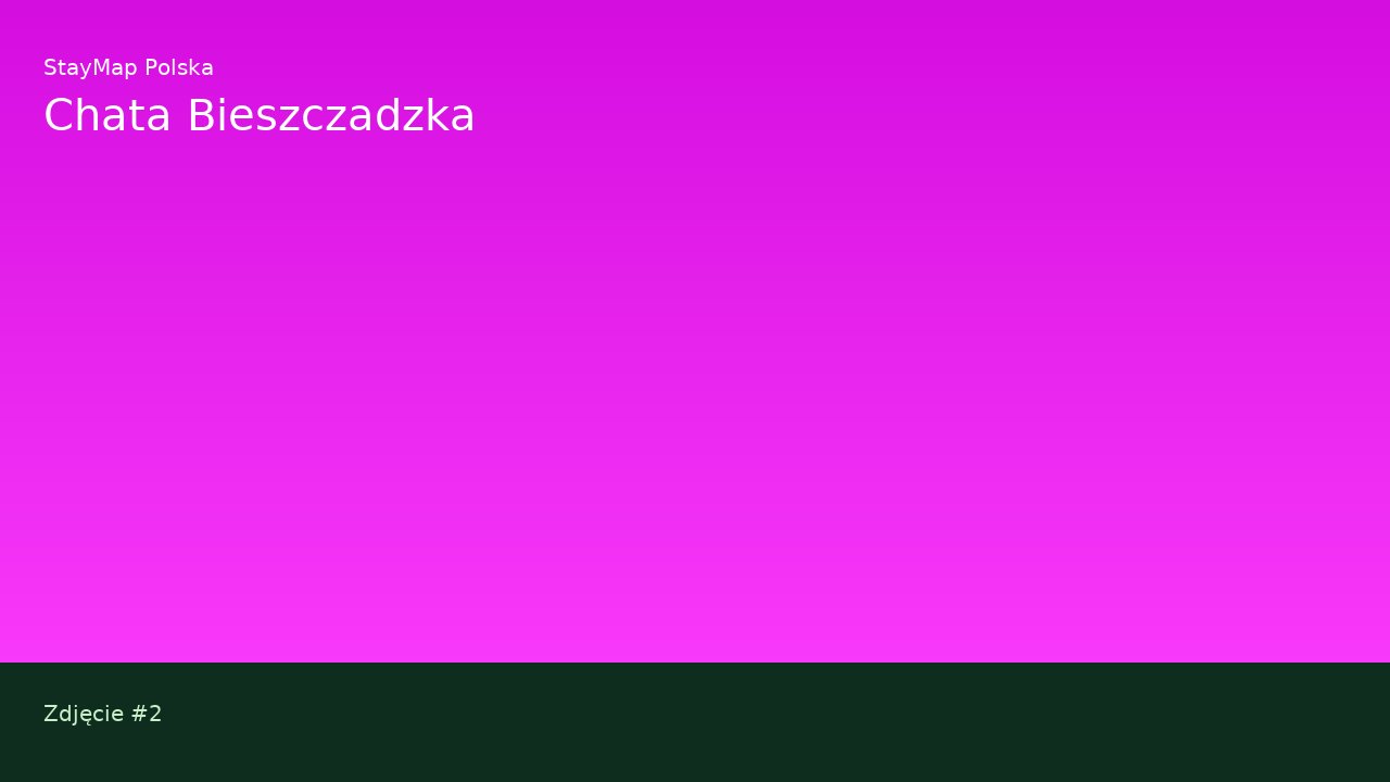 Chata Bieszczadzka — ujęcie 2