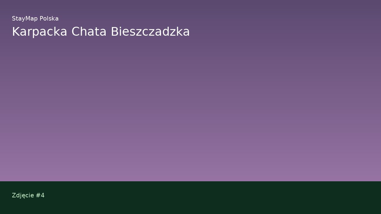 Karpacka Chata Bieszczadzka — ujęcie 4