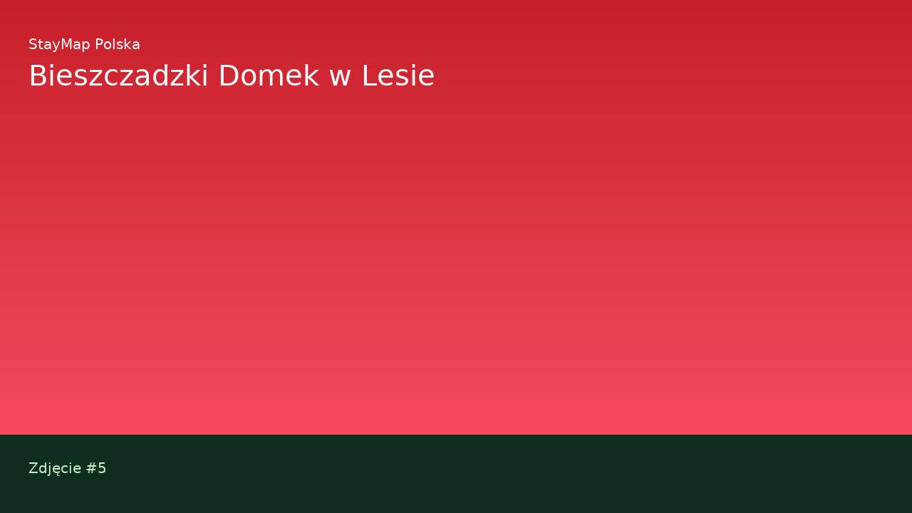 Bieszczadzki Domek w Lesie — ujęcie 5