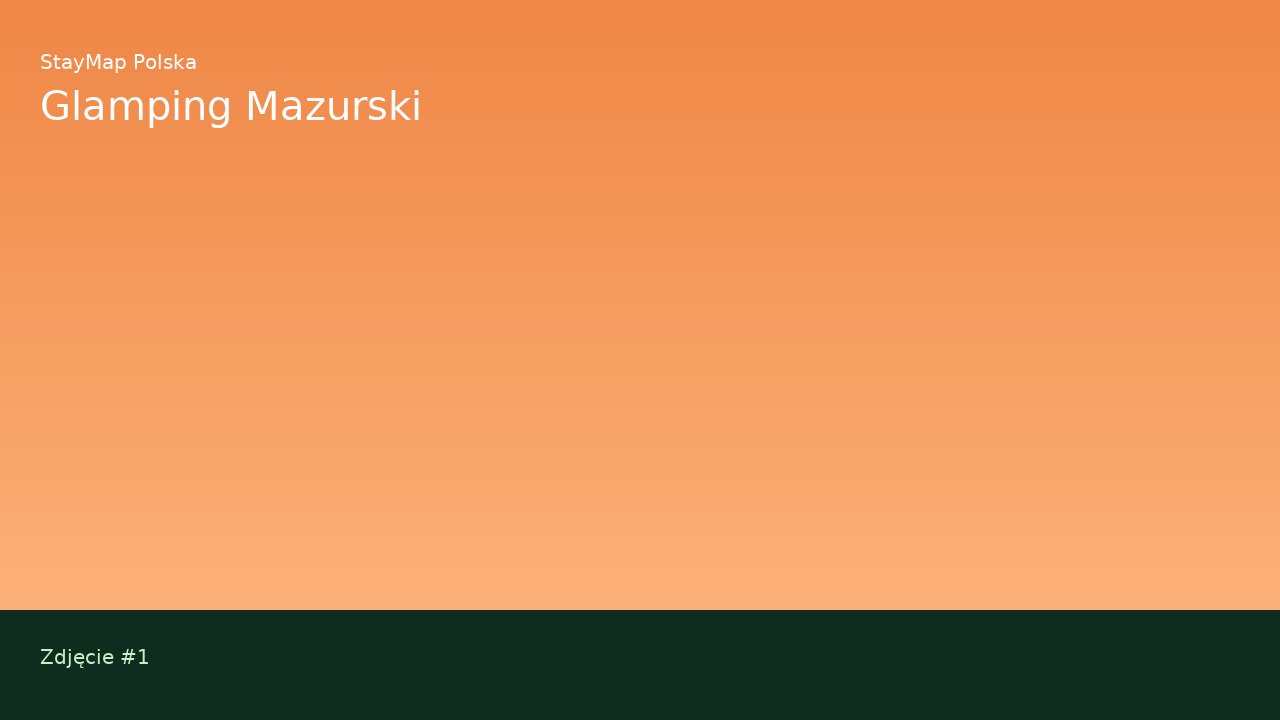 Glamping Mazurski — ujęcie 1