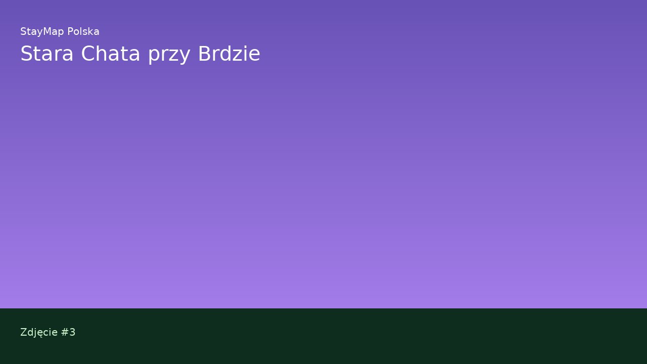 Stara Chata przy Brdzie — ujęcie 3