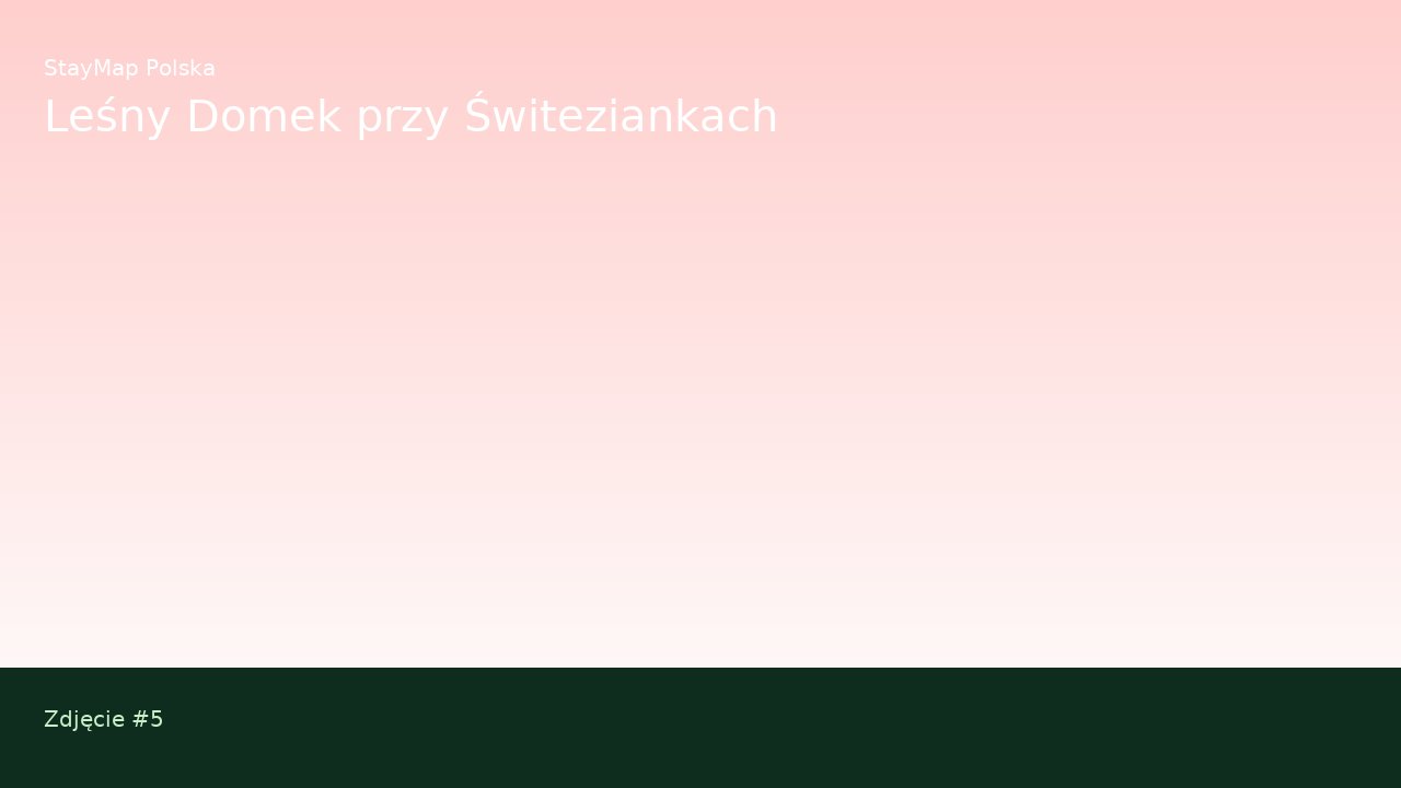 Leśny Domek przy Świteziankach — ujęcie 5