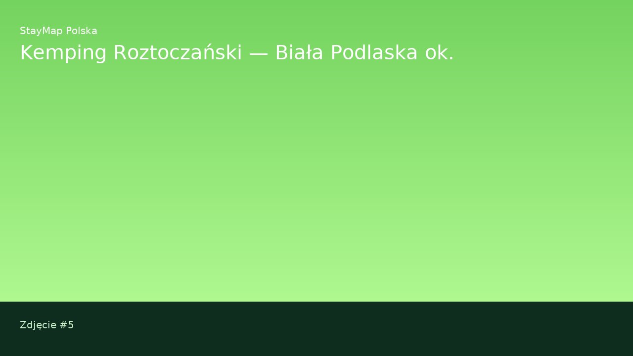 Kemping Roztoczański — Biała Podlaska ok. — ujęcie 5