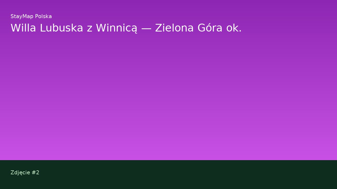 Willa Lubuska z Winnicą — Zielona Góra ok. — ujęcie 2