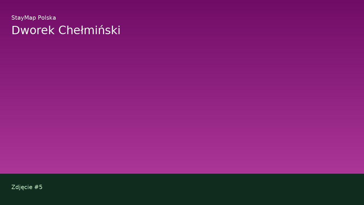 Dworek Chełmiński — ujęcie 5